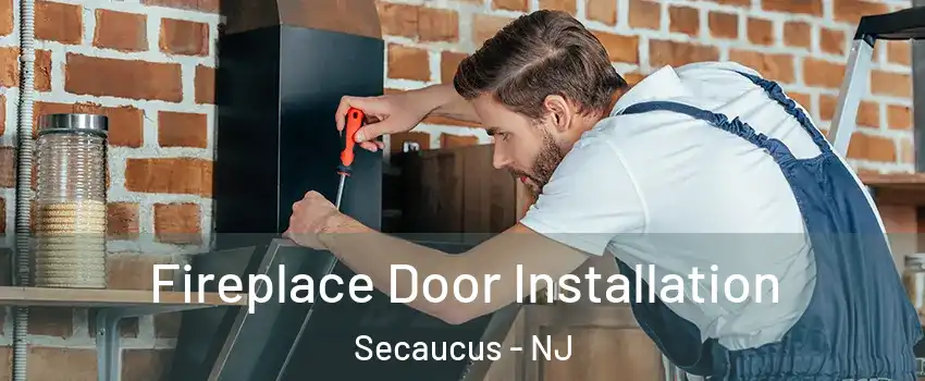  Fireplace Door Installation Secaucus - NJ