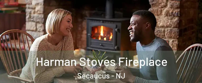  Harman Stoves Fireplace Secaucus - NJ
