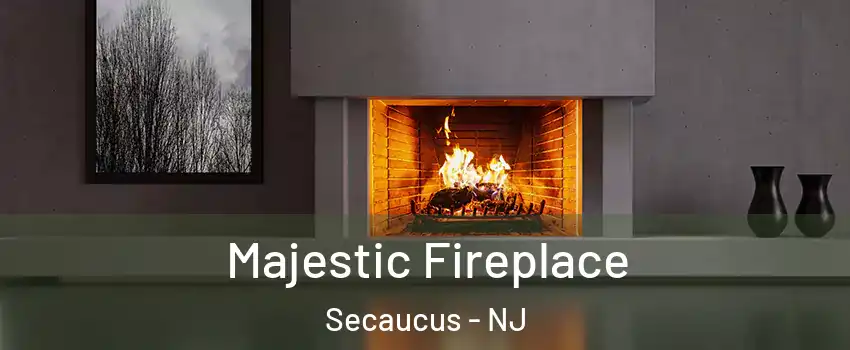  Majestic Fireplace Secaucus - NJ